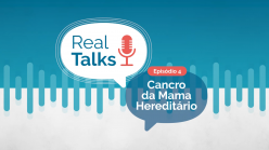 Episódio 4 - Cancro da Mama Hereditário