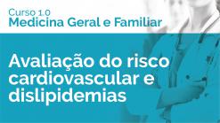 Avaliação do Risco Cardiovascular e Dislipidemias 