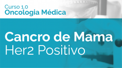 Cancro de Mama - Her2 Positivo